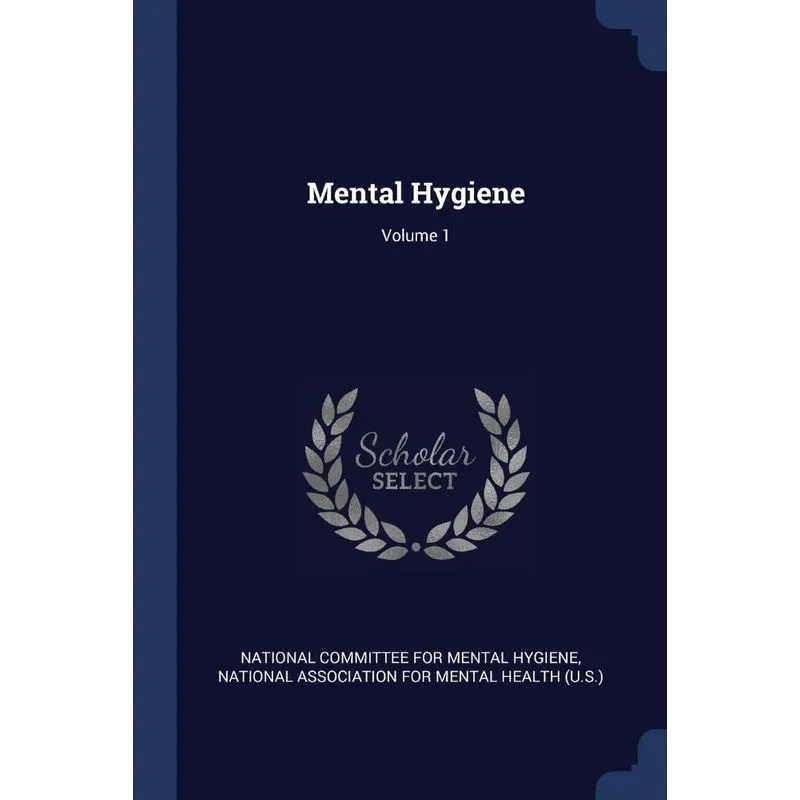 Mental Hygiene, Volume 1