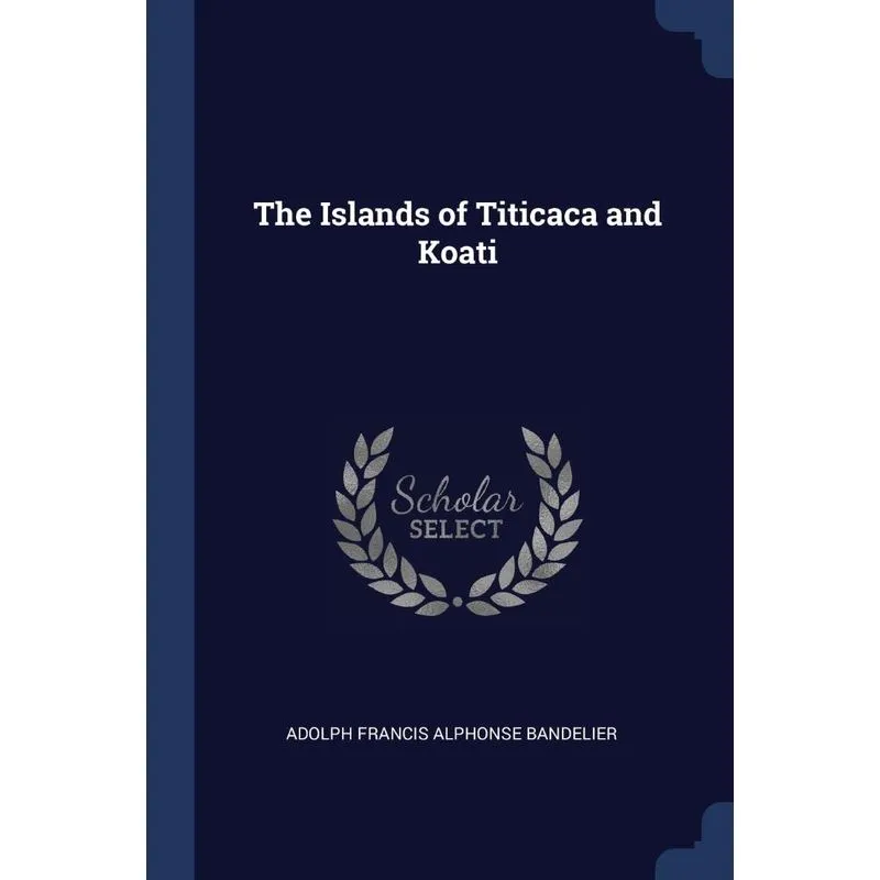 The Islands of Titicaca and Koati