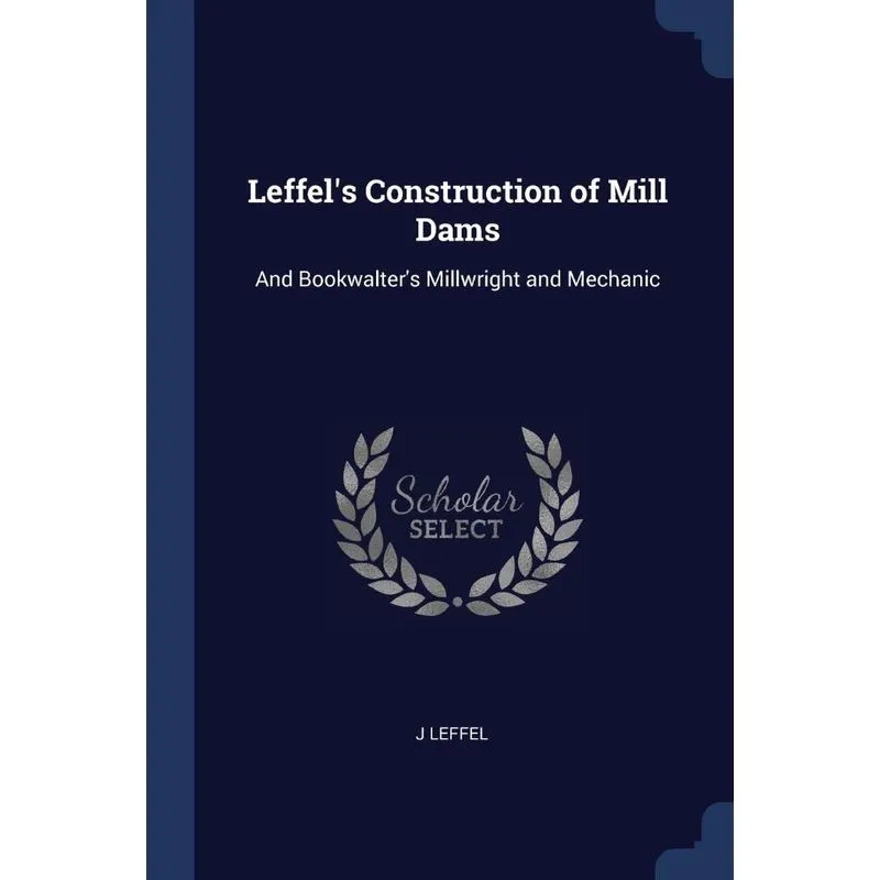 Leffels Construction of Mill Dams