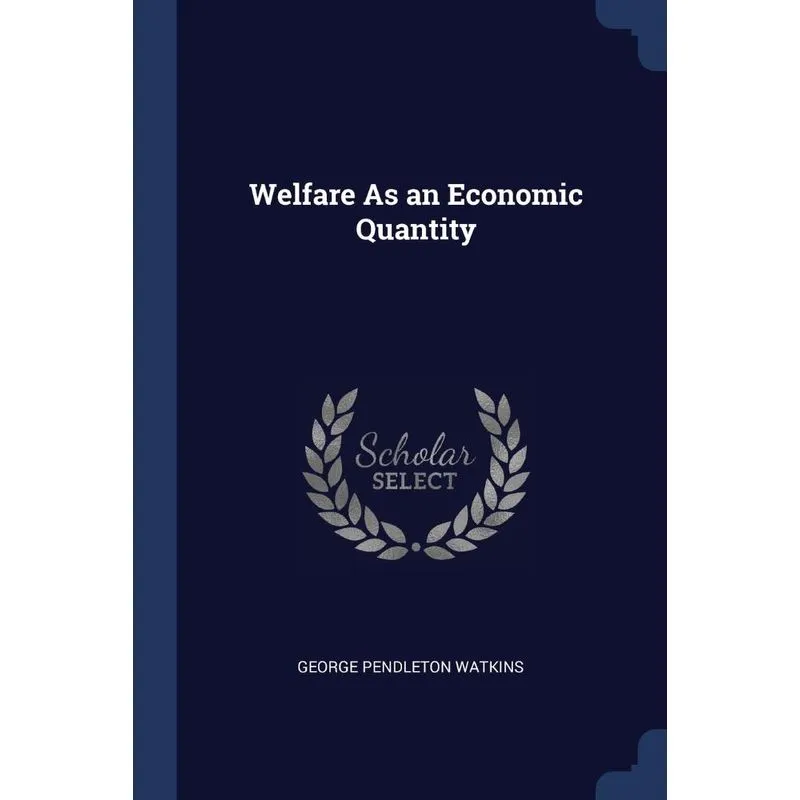 Welfare As an Economic Quantity