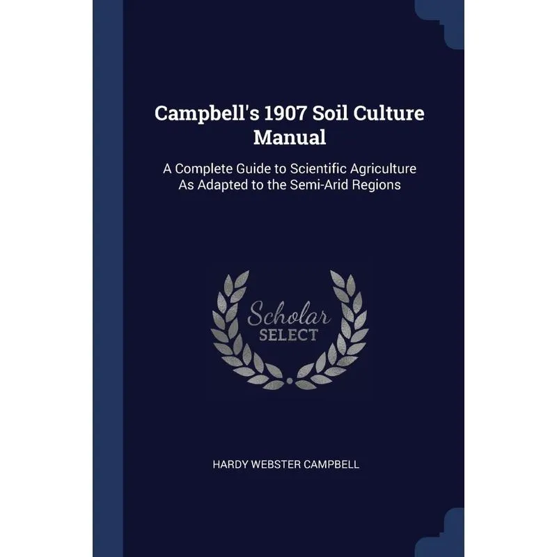 Campbells 1907 Soil Culture Manual