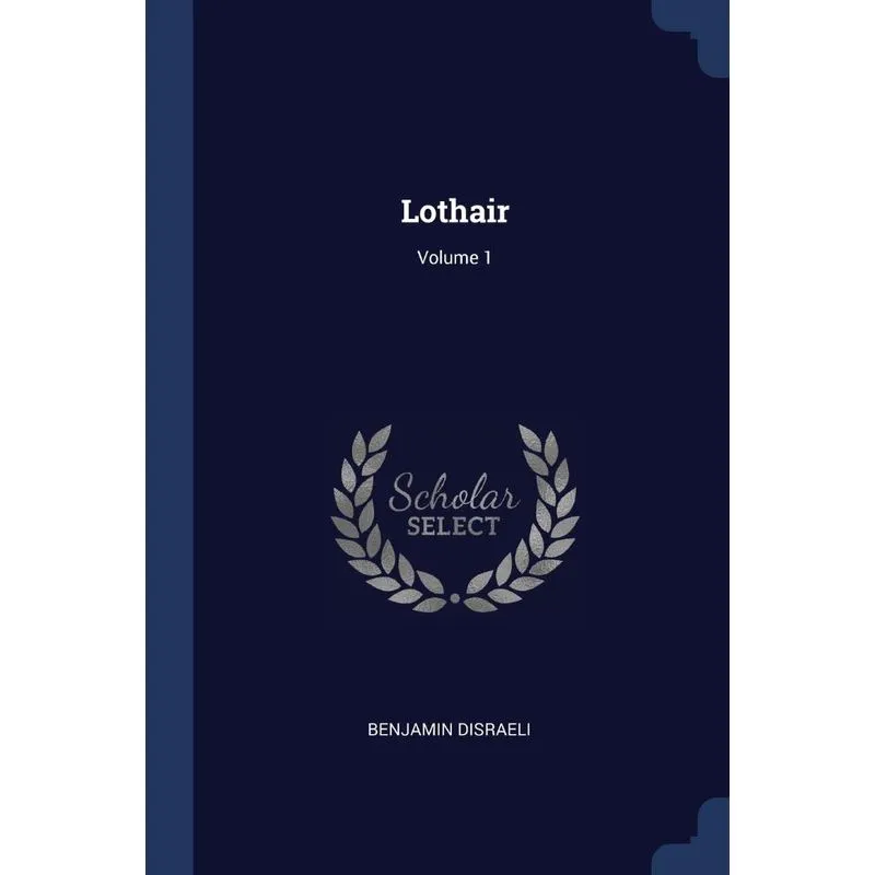 Lothair, Volume 1