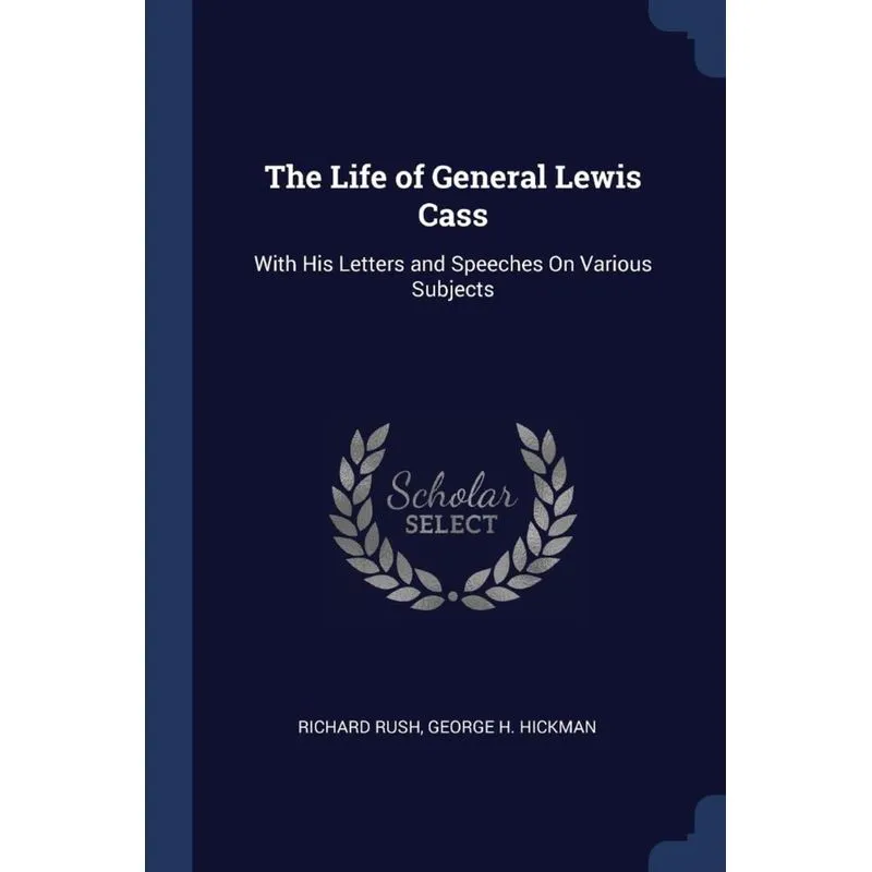 The Life of General Lewis Cass