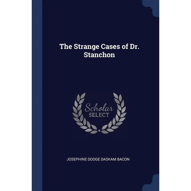 The Strange Cases of Dr. Stanchon
