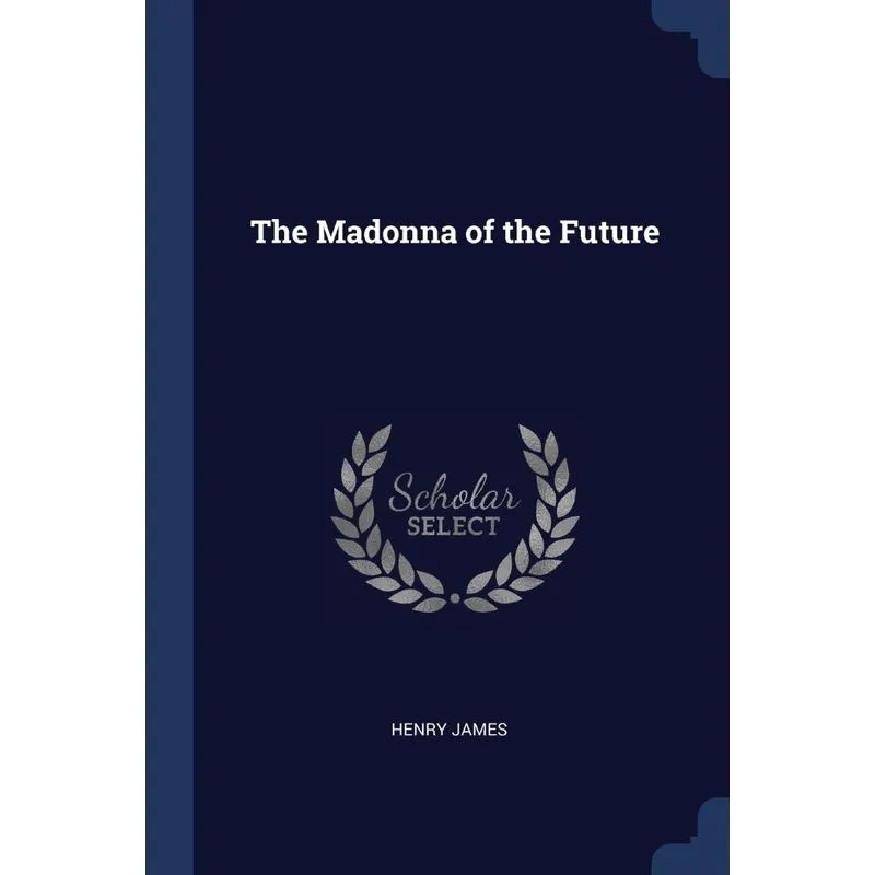 The Madonna of the Future