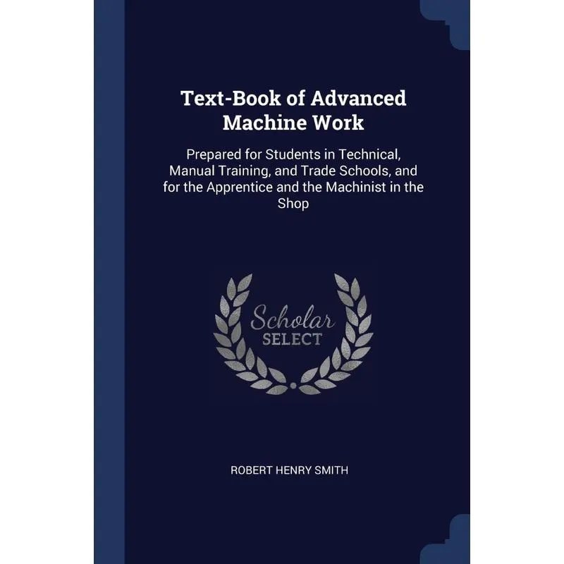 Text-Book of Advanced Machine Work