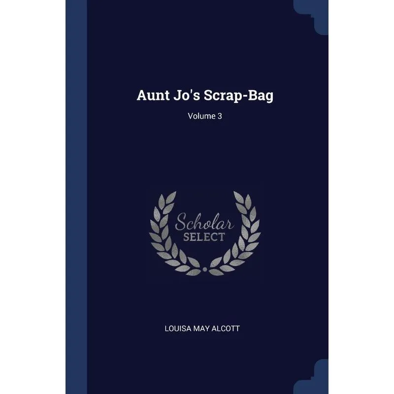 Aunt Jos Scrap-Bag, Volume 3