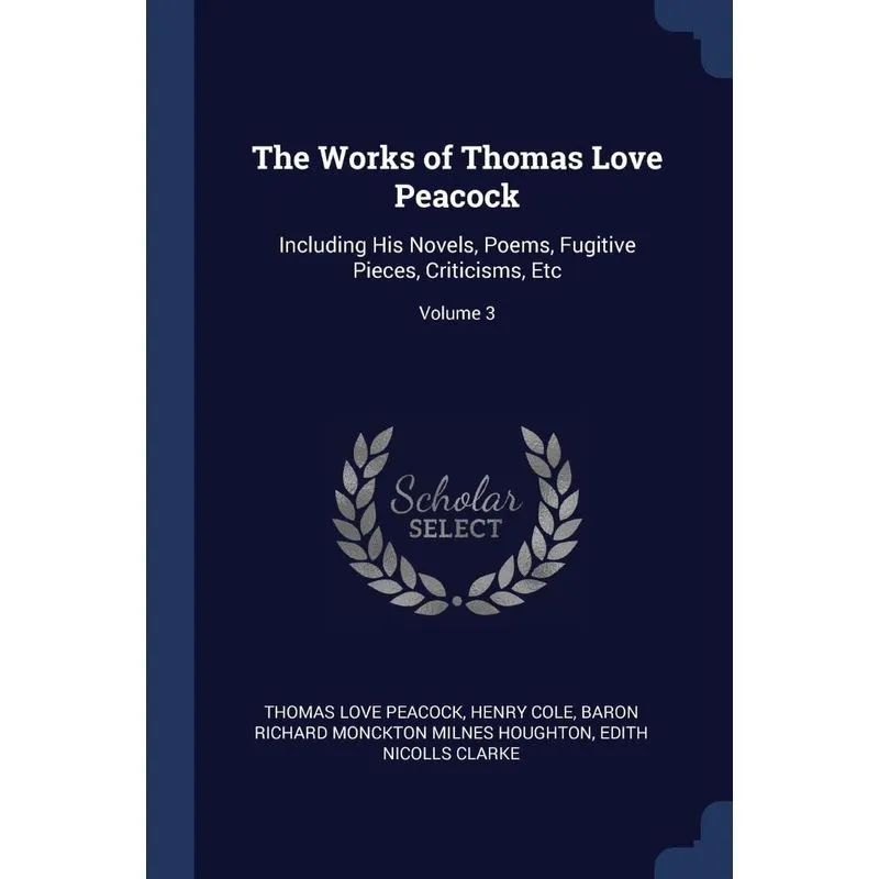 The Works of Thomas Love Peacock
