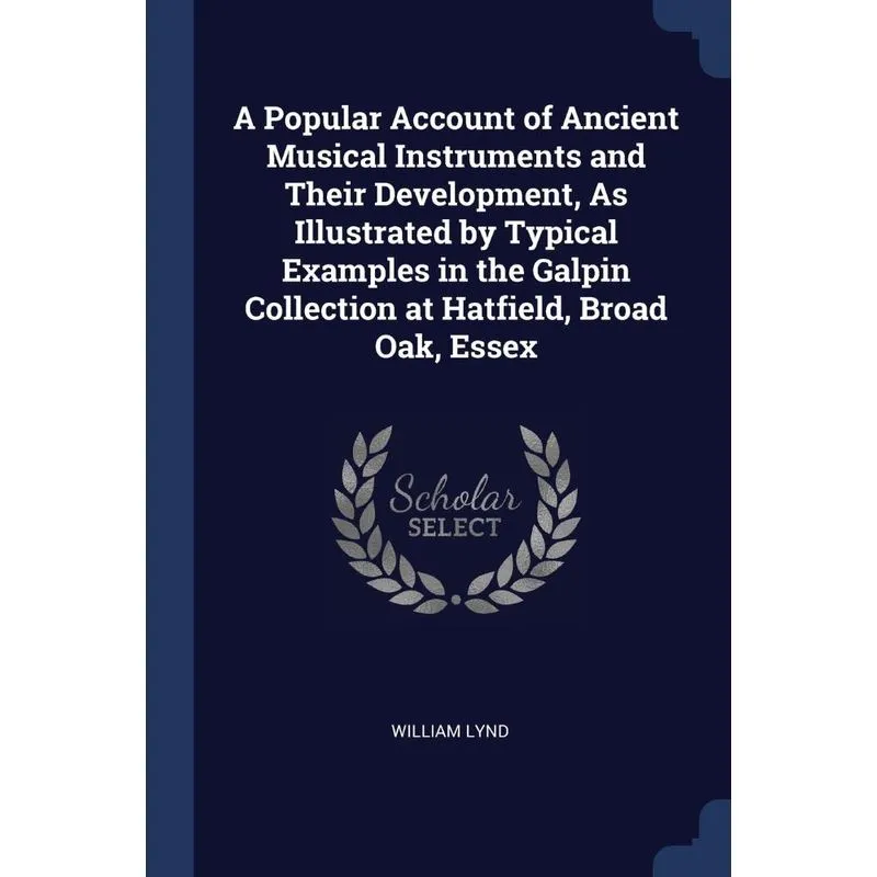 A Popular Account of Ancient Musical Instruments and Their