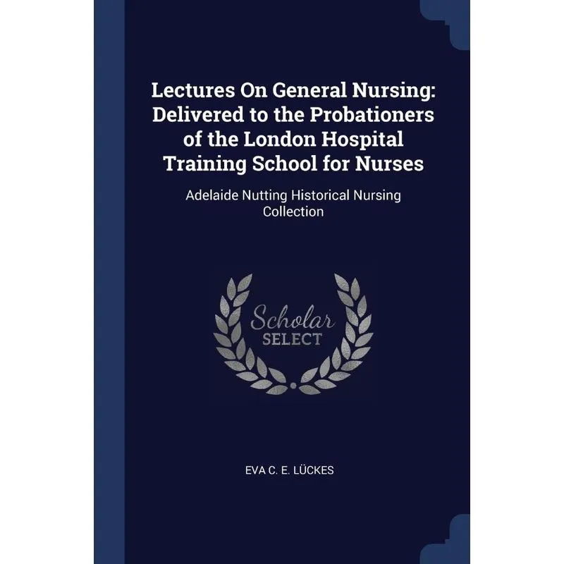 Lectures On General Nursing