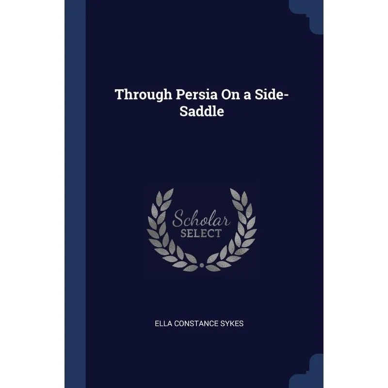 Through Persia On a Side-Saddle