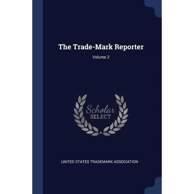 The Trade-Mark Reporter, Volume 2