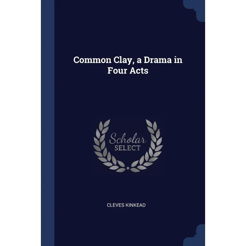Common Clay, a Drama in Four Acts