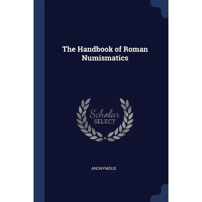 The Handbook of Roman Numismatics