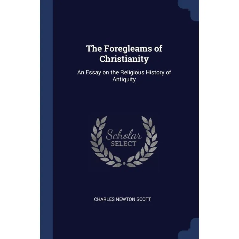 The Foregleams of Christianity
