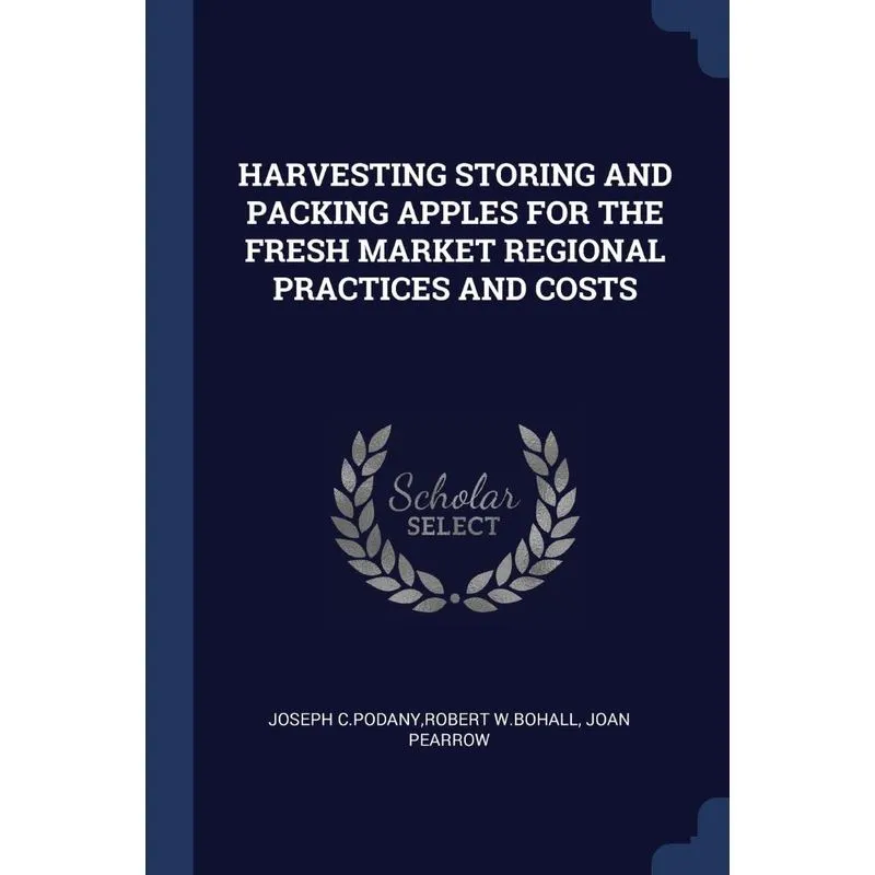 HARVESTING STORING AND PACKING APPLES FOR THE FRESH MARKET REGIONAL PRACTICES AND COSTS