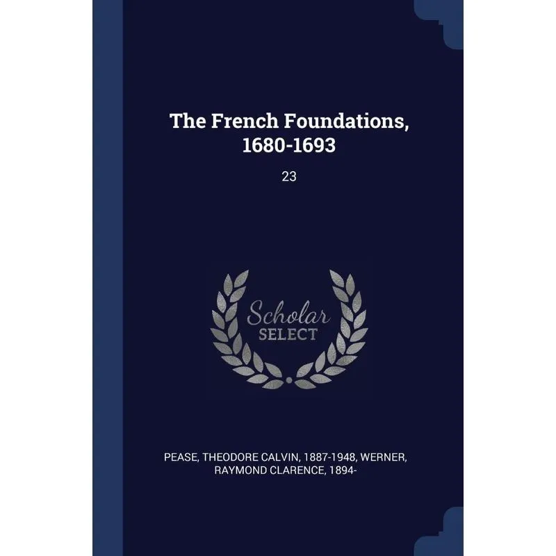 The French Foundations, 1680-1693