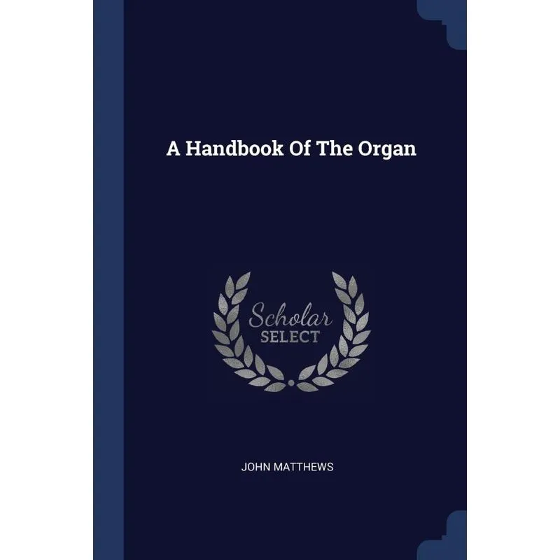 A Handbook Of The Organ