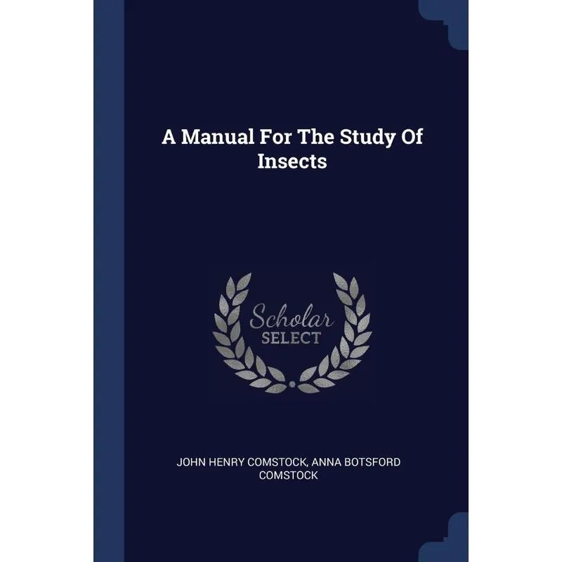 A Manual For The Study Of Insects