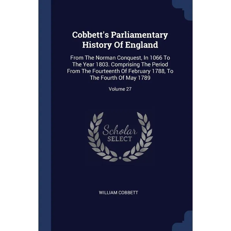 Cobbetts Parliamentary History Of England