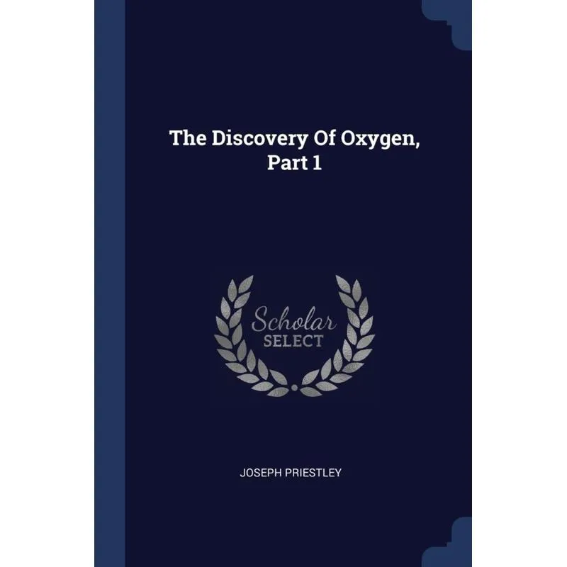 The Discovery Of Oxygen, Part 1