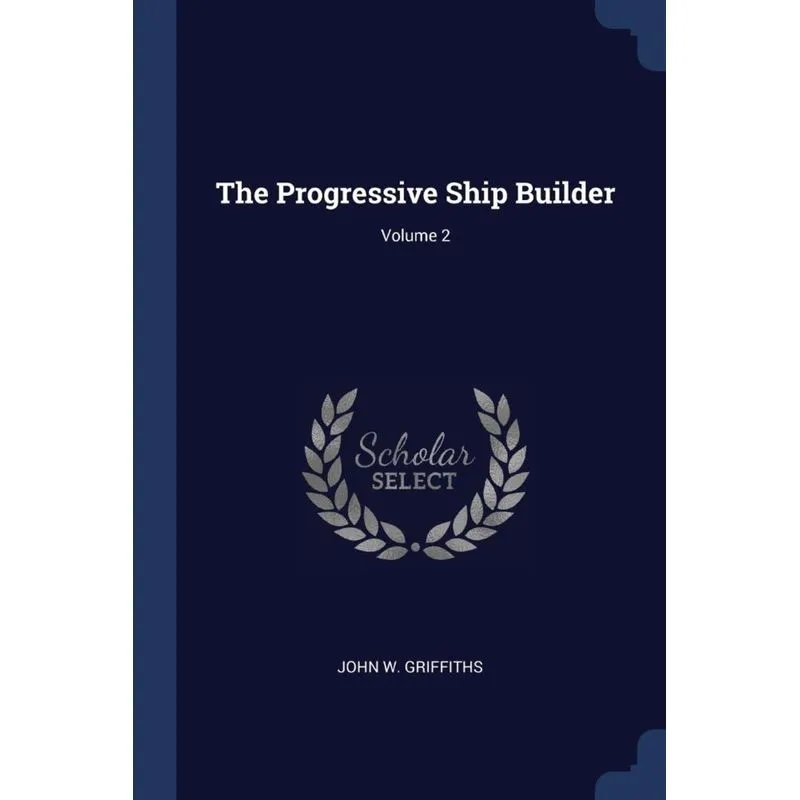 The Progressive Ship Builder, Volume 2