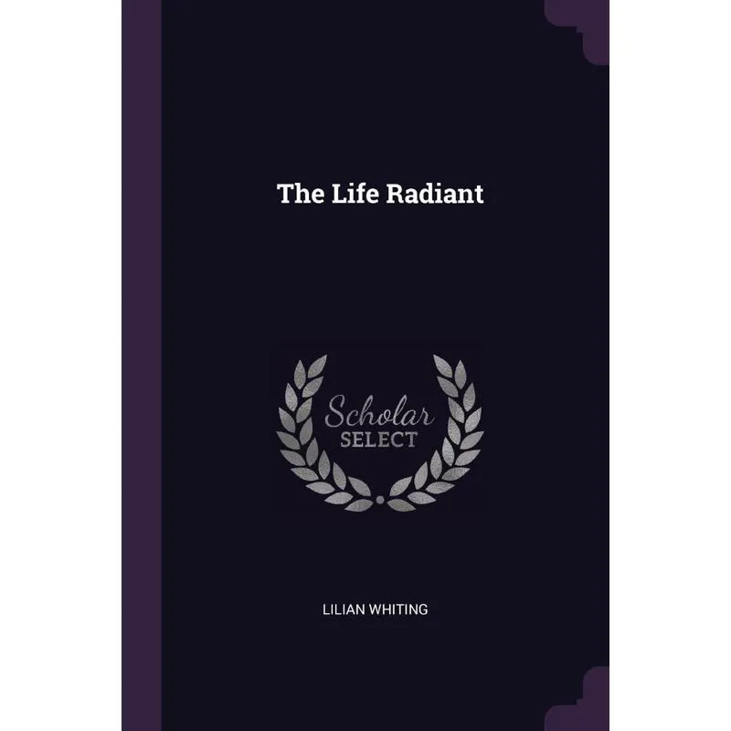 The Life Radiant