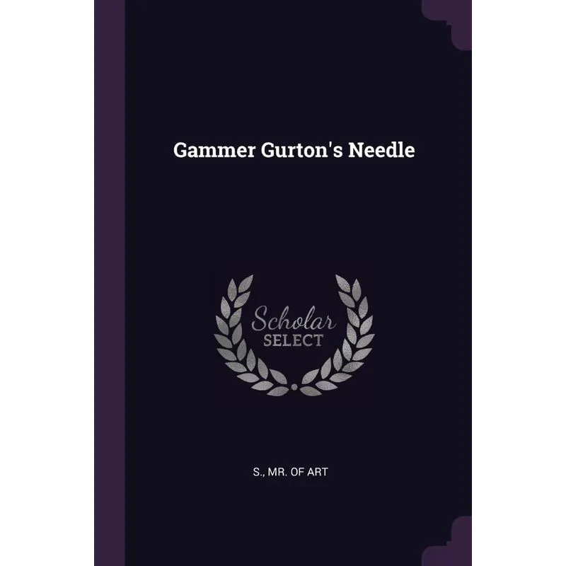 Gammer Gurtons Needle