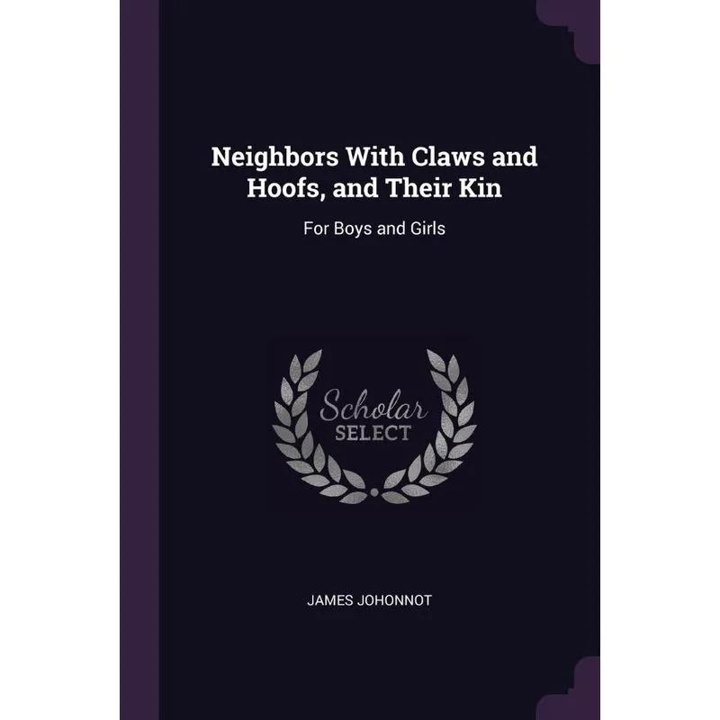 Neighbors With Claws and Hoofs, and Their Kin