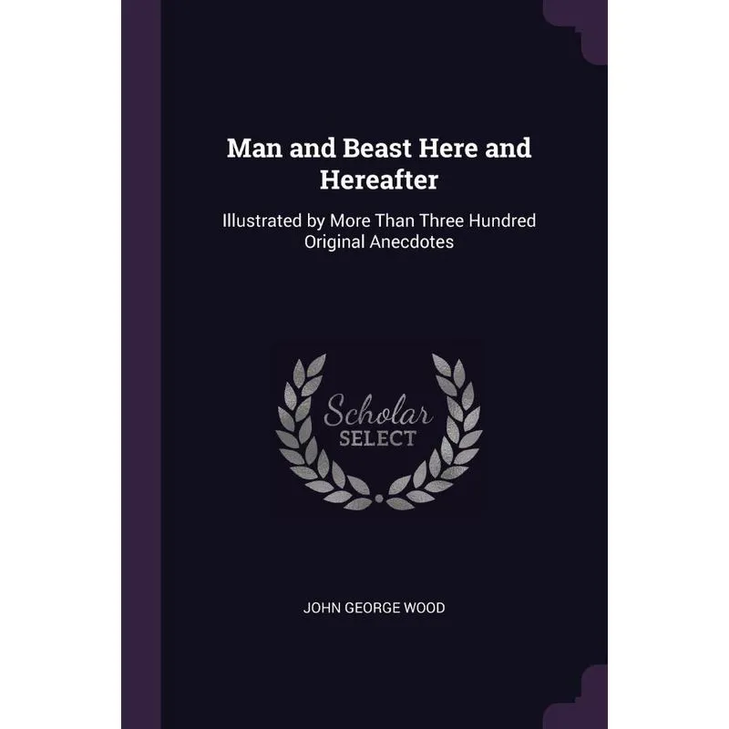 Man and Beast Here and Hereafter