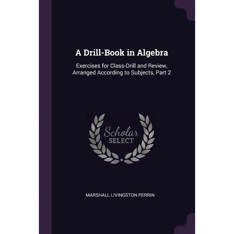 A Drill-Book in Algebra