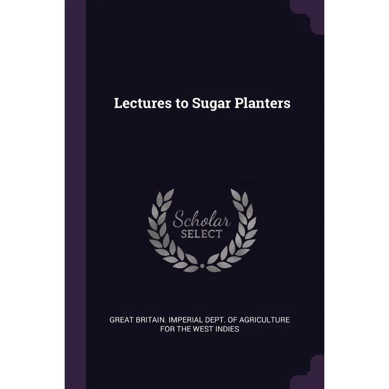 Lectures to Sugar Planters