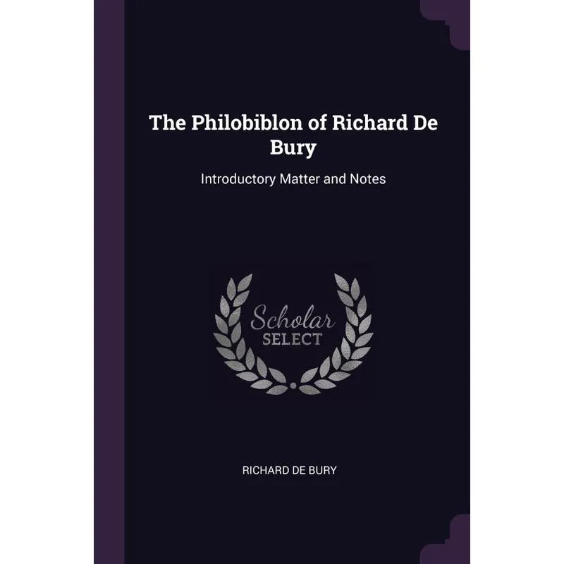 The Philobiblon of Richard De Bury