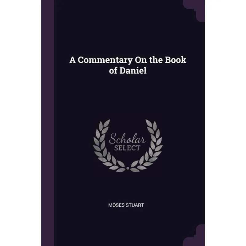 A Commentary On the Book of Daniel