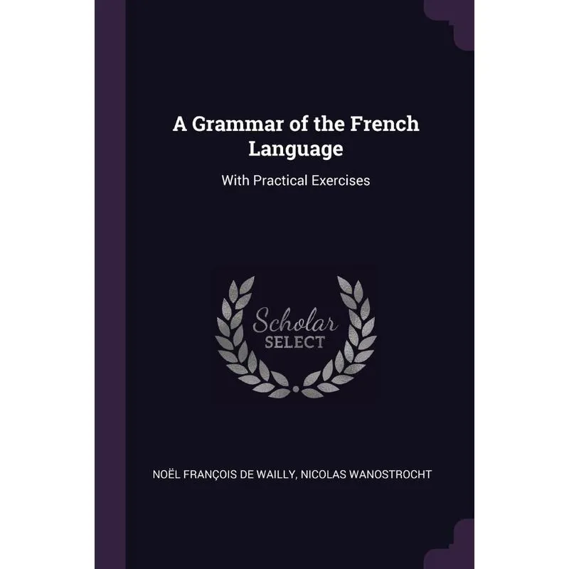 A Grammar of the French Language