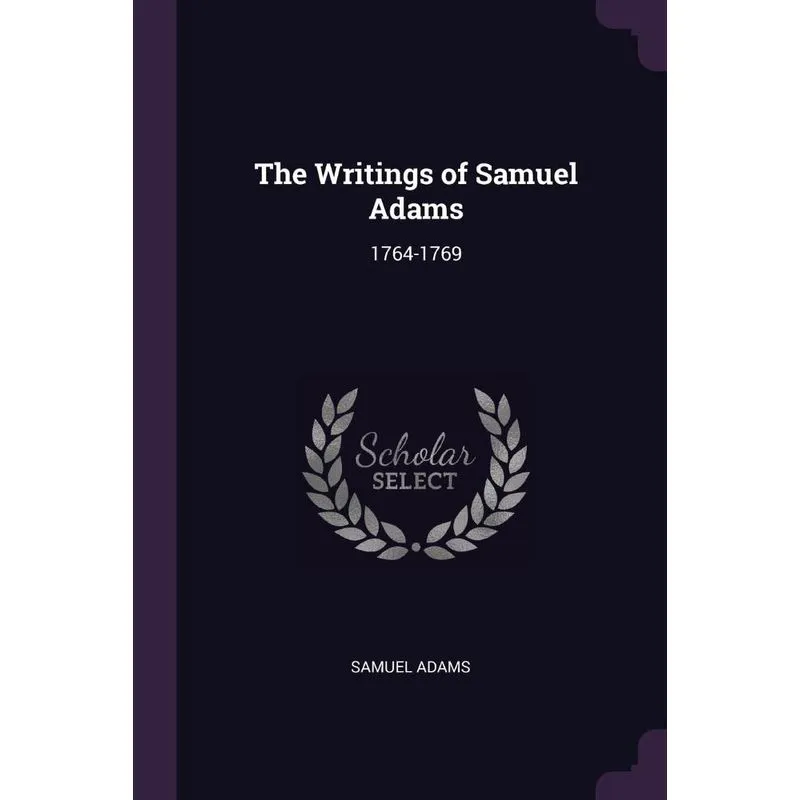 The Writings of Samuel Adams