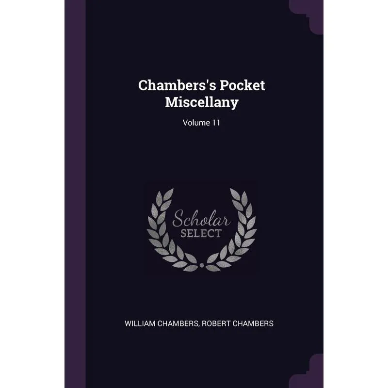 Chamberss Pocket Miscellany, Volume 11