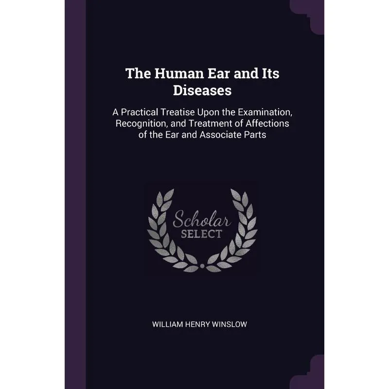 The Human Ear and Its Diseases