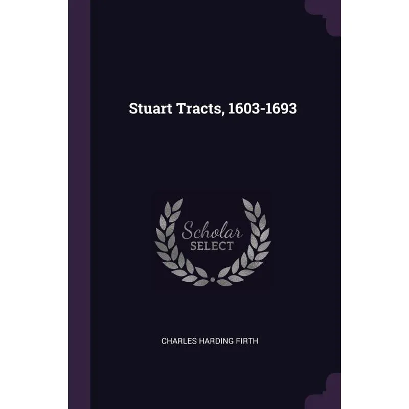 Stuart Tracts, 1603-1693