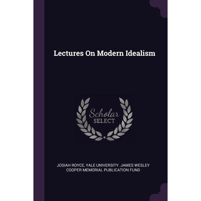 Lectures On Modern Idealism
