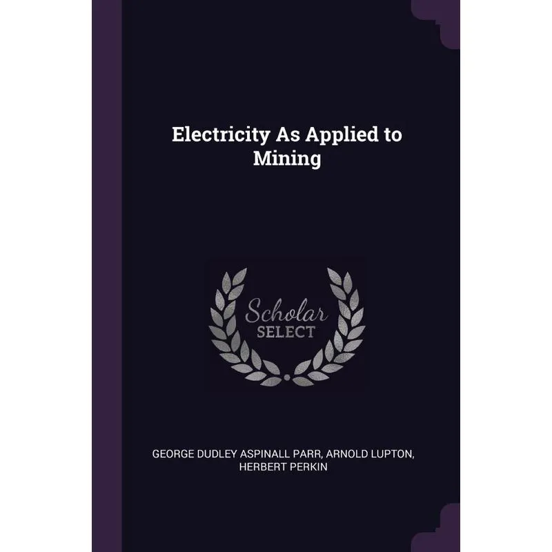 Electricity As Applied to Mining