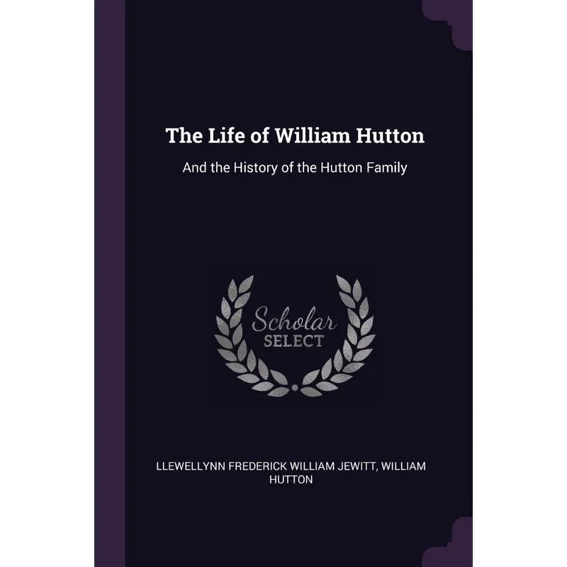 The Life of William Hutton