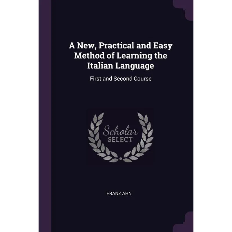 A New, Practical and Easy Method of Learning the Italian La