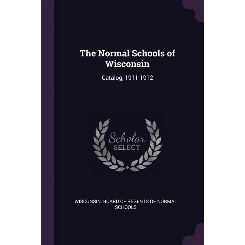 The Normal Schools of Wisconsin