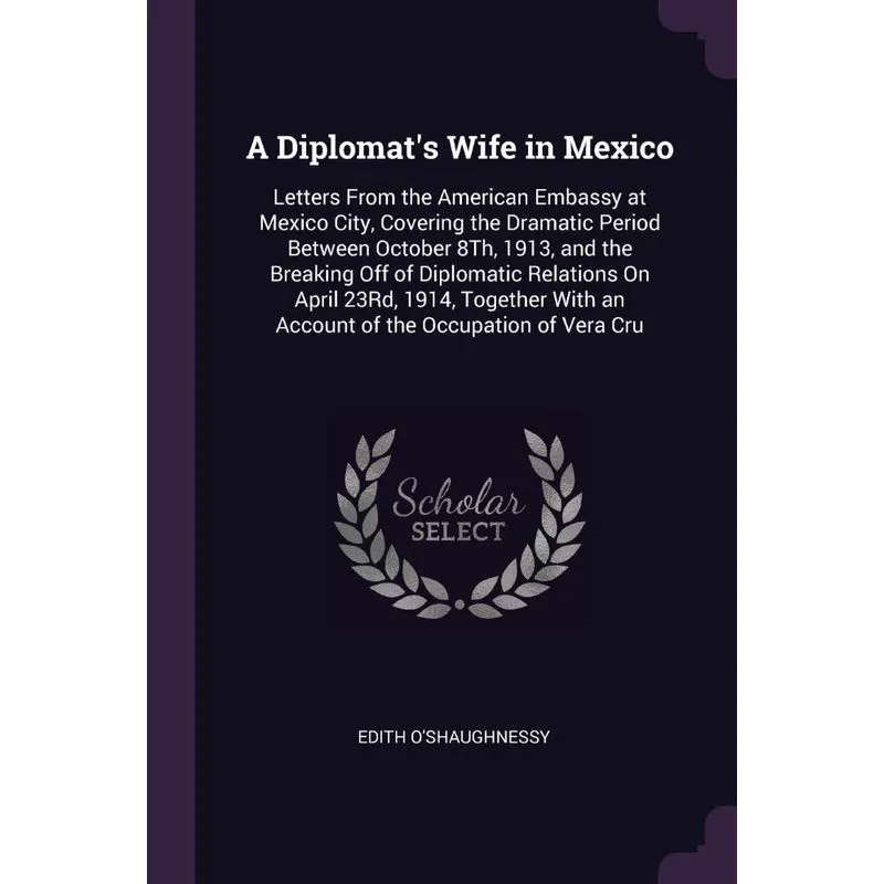 A Diplomats Wife in Mexico