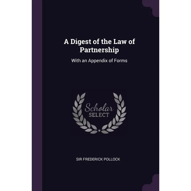 A Digest of the Law of Partnership