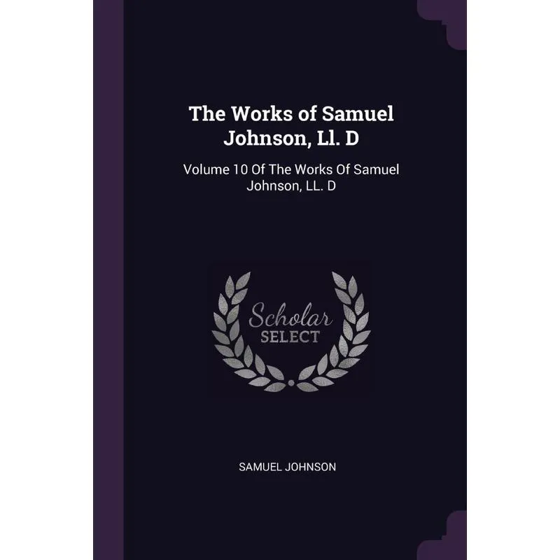 The Works of Samuel Johnson, Ll. D