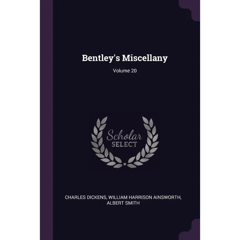 Bentleys Miscellany, Volume 20