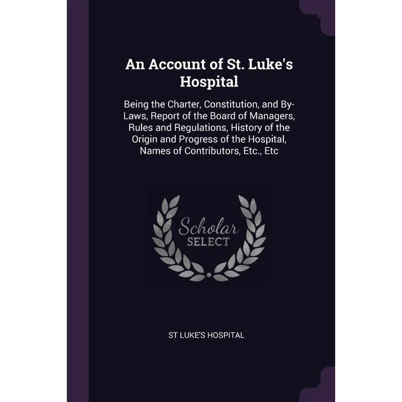 An Account of St. Lukes Hospital