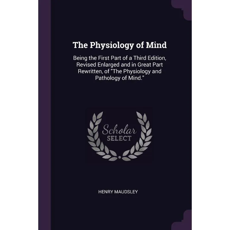 The Physiology of Mind
